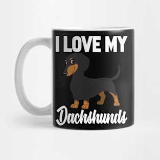 I Love My Dachshunds Mug